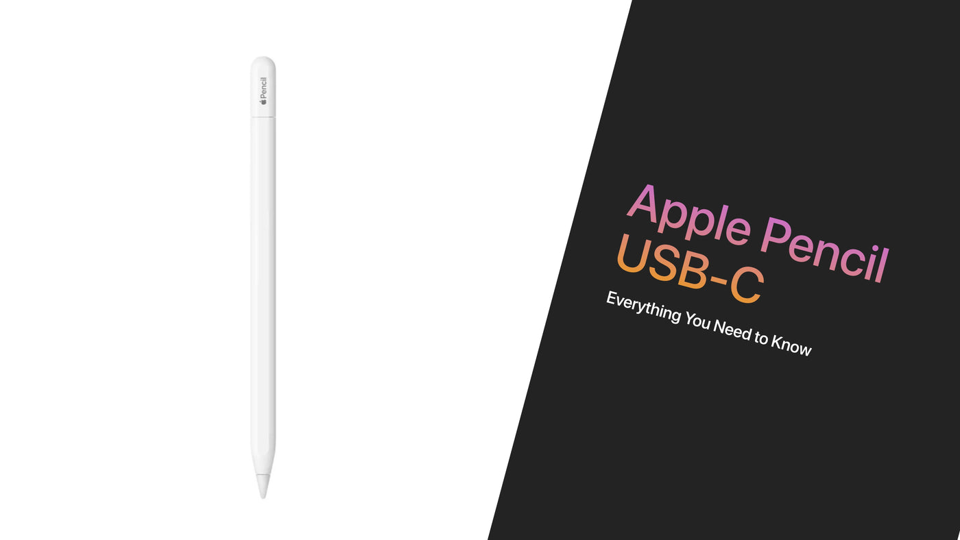 Apple Pencil USB-C - Everything You Need to Know