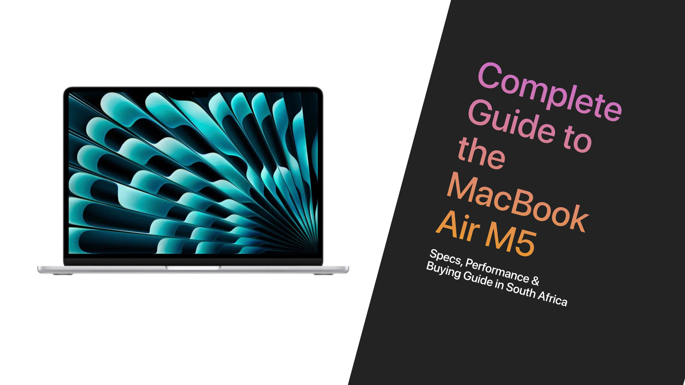 Complete Guide to the MacBook Air M5: Specs, Performance & Buying Guide in South Africa