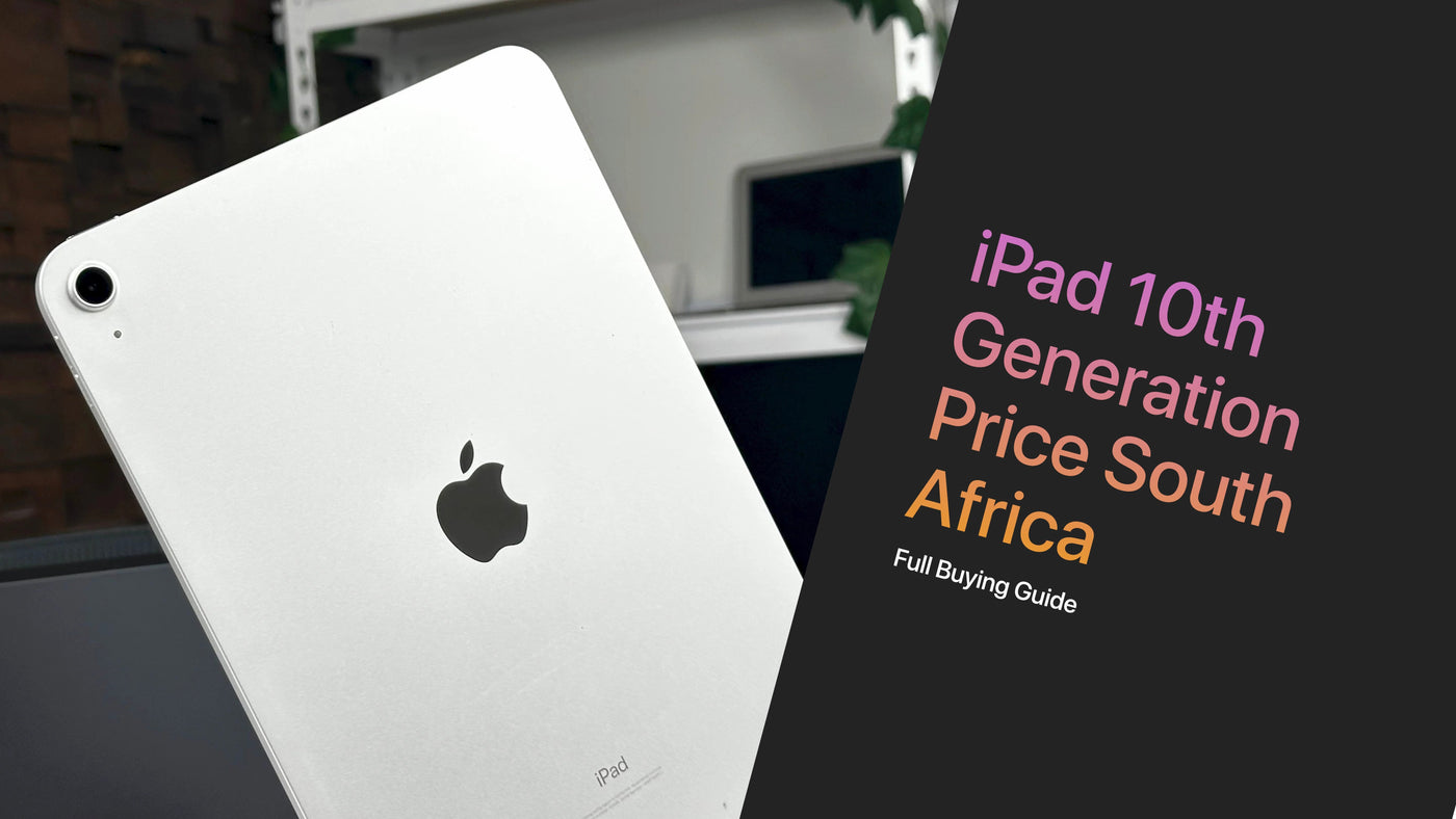 iPad 10th Generation Price South Africa - Full Buying Guide