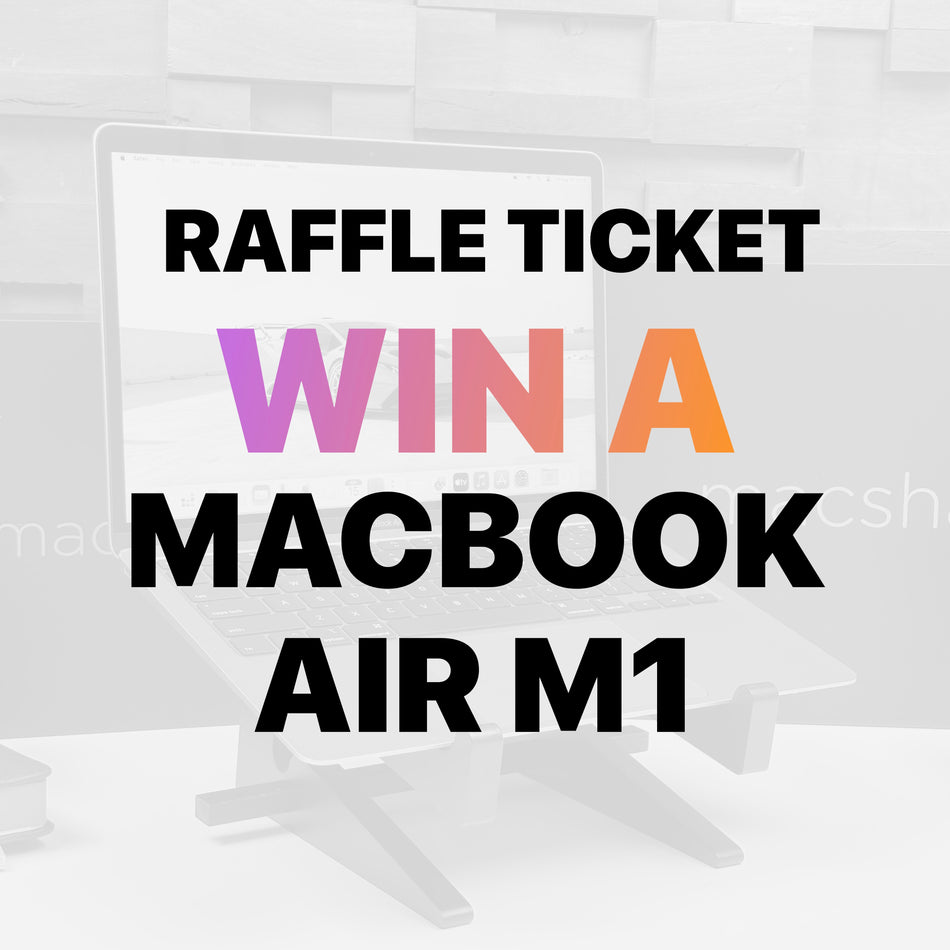 Raffle Ticket - Win a M1 MacBook Air 13"